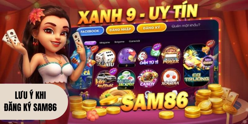 Những lưu ý khi thực hiện đăng ký Sam86